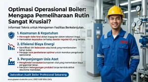 Optimasi Boiler, Efisiensi Boiler, Pencegahan Downtime, Keselamatan Kerja Boiler, Teknisi Boiler Profesional